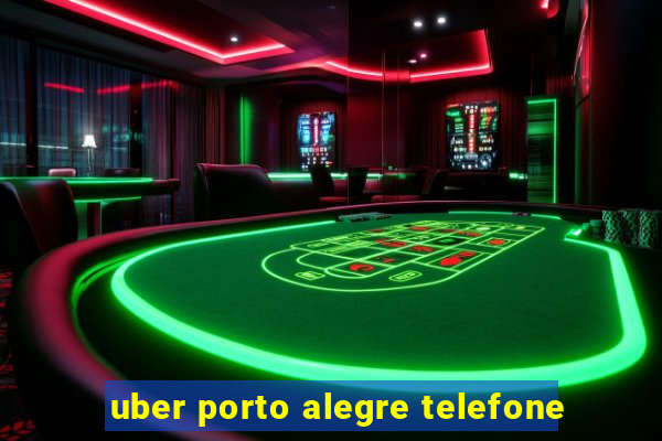 uber porto alegre telefone